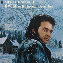 Load image into Gallery viewer, Merle Haggard And The Strangers (5) : If We Make It Through December (LP, Album, Jac)