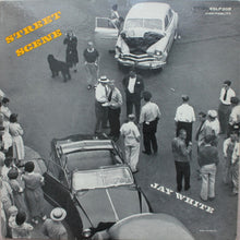 Load image into Gallery viewer, Jay White (3) : Street Scene (LP, Album, Mono)