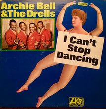 Load image into Gallery viewer, Archie Bell &amp; The Drells : I Can&#39;t Stop Dancing (LP, Album)