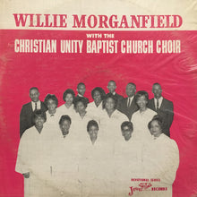 Load image into Gallery viewer, Willie Morganfield : Willie Morganfield With The Christian Unity Baptist Church Choir (LP)