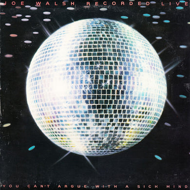 Joe Walsh : You Can't Argue With A Sick Mind (Recorded Live) (LP, Album, Ter)