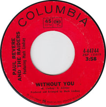 Load image into Gallery viewer, Paul Revere &amp; The Raiders Featuring Mark Lindsay : Mr. Sun, Mr. Moon / Without You (7", Single, Mono, Styrene, Ter)