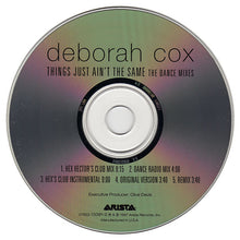 Load image into Gallery viewer, Deborah Cox : Things Just Ain&#39;t The Same - The Dance Mixes (CD, Maxi)