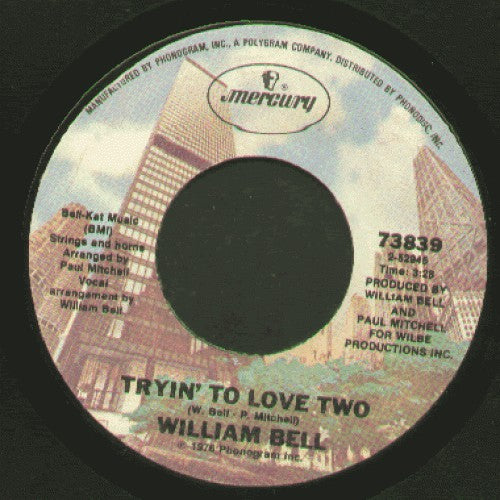 William Bell : Tryin' To Love Two  (7