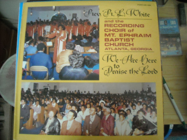 Rev. R.L. White And The Mt. Ephraim Baptist Church Mass Choir : We Are Here To Praise The Lord (LP, Album)