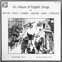 Load image into Gallery viewer, Benjamin Britten - Gustav Holst - Ivor Gurney - Roger Quilter - Geoffrey Bush - Peter Warlock : An Album of English Songs (LP, Album)