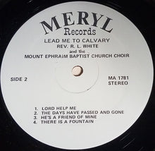 Load image into Gallery viewer, Rev. R.L. White And The Mt. Ephraim Baptist Church Mass Choir : Lead Me To Calvary (LP, Album)