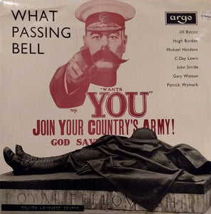 Jill Balcon / Hugh Burden / Michael Hordern / Cecil Day Lewis / John Stride / Gary Watson (2) / Patrick Wymark : What Passing Bell (LP)