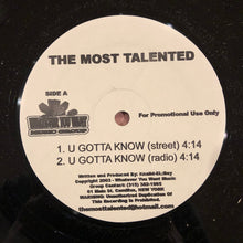 Load image into Gallery viewer, The Most Talented : U Gotta Know (12&quot;, Maxi, Promo)