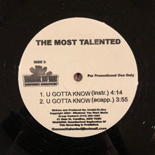 Load image into Gallery viewer, The Most Talented : U Gotta Know (12&quot;, Maxi, Promo)