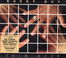 Load image into Gallery viewer, Buddy Guy : Skin Deep (CD, Album)