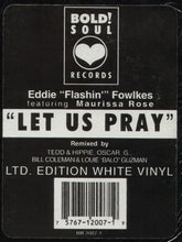 Load image into Gallery viewer, Eddie &quot;Flashin&quot; Fowlkes* Featuring Maurissa Rose : Let Us Pray (12&quot;, Ltd, Whi)