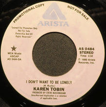 Load image into Gallery viewer, Karen Tobin : I Don&#39;t Want To Be Lonely (7&quot;, Mono, Promo)