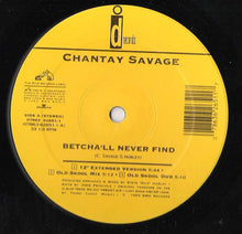 Load image into Gallery viewer, Chantay Savage : Betcha&#39;ll Never Find (12&quot;, Single)