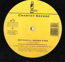 Load image into Gallery viewer, Chantay Savage : Betcha&#39;ll Never Find (12&quot;, Single)