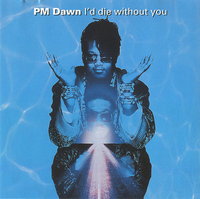 PM Dawn* : I'd Die Without You (CD, Maxi)