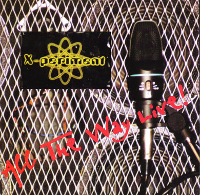 X-Periment (2) : All The Way Live! (CD, Album)