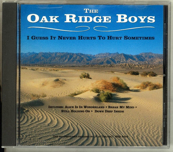The Oak Ridge Boys : I Guess It Never Hurts To Hurt Sometimes (CD, Album, RE)