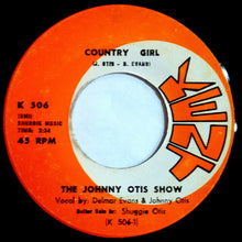 Load image into Gallery viewer, The Johnny Otis Show : Country Girl (7&quot;)