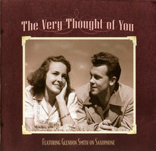 Load image into Gallery viewer, Glendon Smith : The Very Thought Of You (CD, Album)