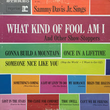 Load image into Gallery viewer, Sammy Davis Jr. : Sammy Davis Jr Sings What Kind Of Fool Am I (And Other Show-Stoppers) (LP, Album, RE, Pit)