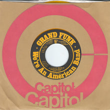 Load image into Gallery viewer, Grand Funk Railroad : We're An American Band (7", Single, Yel)