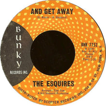 Load image into Gallery viewer, The Esquires : And Get Away (7&quot;, Styrene)