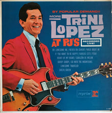 Load image into Gallery viewer, Trini Lopez : By Popular Demand More Trini Lopez At P.J.'s (LP, Album, Mono)
