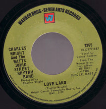 Load image into Gallery viewer, Charles Wright &amp; The Watts 103rd St Rhythm Band : Love Land (7&quot;, Single, Styrene)