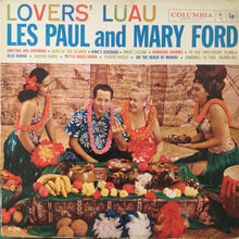 Load image into Gallery viewer, Les Paul And Mary Ford* : Lovers' Luau (LP, Album, Mono)