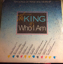 Load image into Gallery viewer, Various : The King Of Who I Am / Ten Songs Of Praise And Worship (LP, Album, Comp)