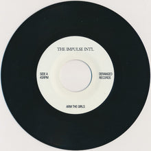 Load image into Gallery viewer, The Impulse Int&#39;l : Arm The Girls (7&quot;, Single)