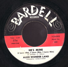 Load image into Gallery viewer, Alice Wonder Land : He's Mine (I Love Him, I Love Him, I Love Him) (7", Single)