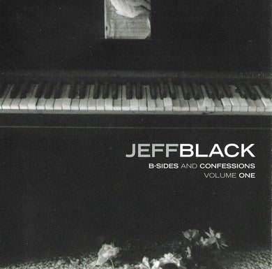Jeff Black : B-Sides And Confessions: Volume One (CD, Album)