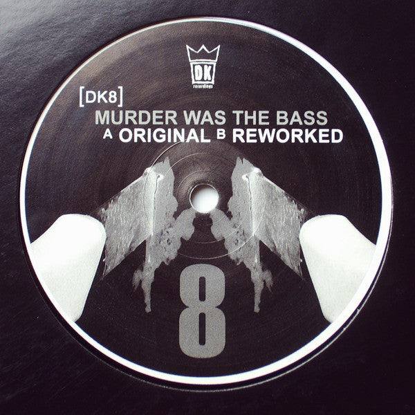 DK8* : Murder Was The Bass (12