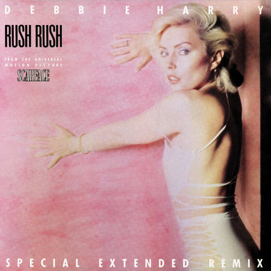 Deborah Harry : Rush Rush (Special Extended Remix) (12