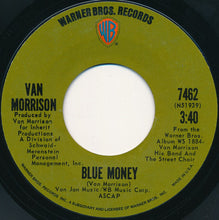 Load image into Gallery viewer, Van Morrison : Blue Money (7&quot;, Single, Pit)