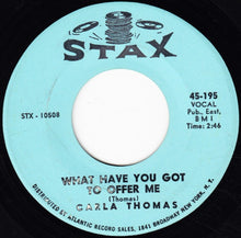 Load image into Gallery viewer, Carla Thomas : B-A-B-Y / What Have You Got To Offer Me (7&quot;, Single, Styrene)