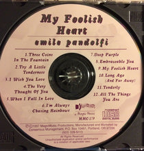 Load image into Gallery viewer, Emile Pandolfi : My Foolish Heart  Melodies Of Romance Volume 1 (CD, Album)
