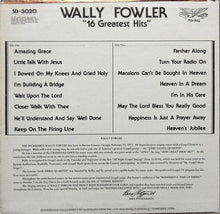 Load image into Gallery viewer, Wally Fowler : 16 Greatest Hits (LP, Comp)