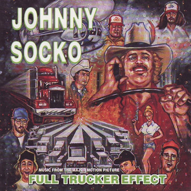 Johnny Socko : Full Trucker Effect (HDCD, Album, RE)