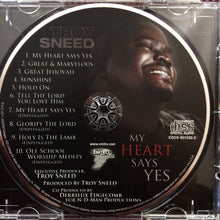 Load image into Gallery viewer, Troy Sneed (2) : My Heart Says Yes (CD)