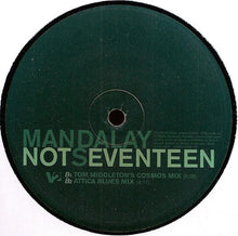 Load image into Gallery viewer, Mandalay : Not Seventeen (12&quot;)