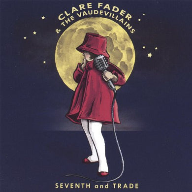 Clare Fader & The Vaudevillains : Seventh and Trade (CD, Album)