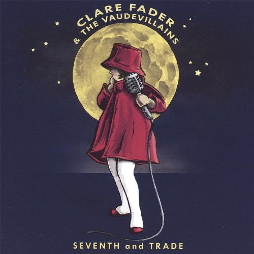 Clare Fader & The Vaudevillains : Seventh and Trade (CD, Album)