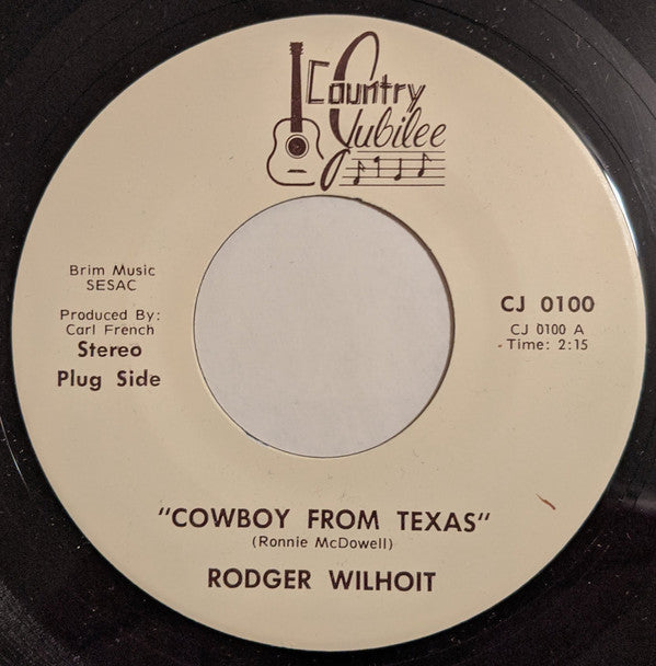 Rodger Wilhoit : Cowboy From Texas / Since 1959 (7