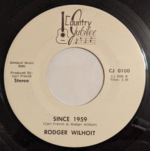 Load image into Gallery viewer, Rodger Wilhoit : Cowboy From Texas / Since 1959 (7&quot;)