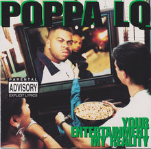 Load image into Gallery viewer, Poppa LQ : Your Entertainment, My Reality (CD, Album, Promo)