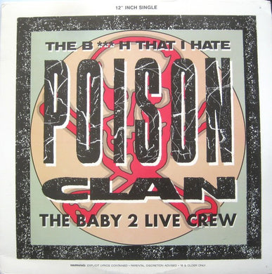 Poison Clan (The Baby 2 Live Crew)* : The Bitch That I Hate (12