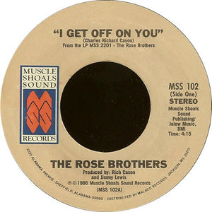 The Rose Brothers : I Get Off On You / Freeky Lover (7", Single, Styrene, Car)